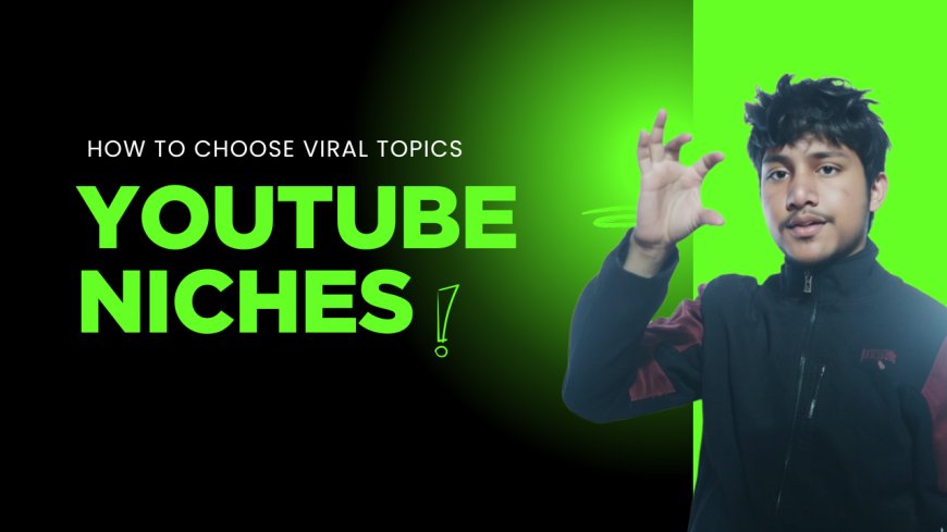 Best YouTube Niches: How to Choose Viral Topics