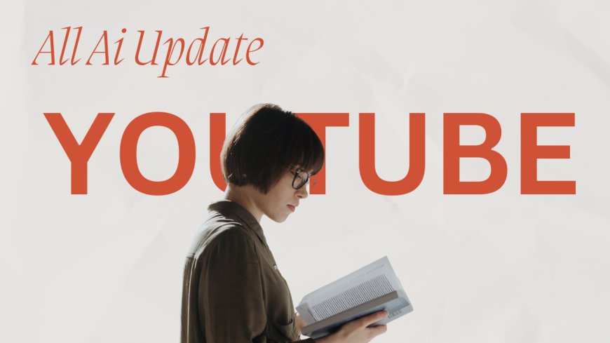 AI-Powered YouTube last update